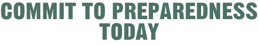 Commit to preparedness today